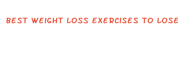 best weight loss exercises to lose weight fast