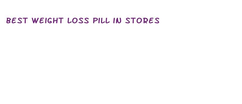 best weight loss pill in stores