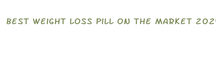 best weight loss pill on the market 2024