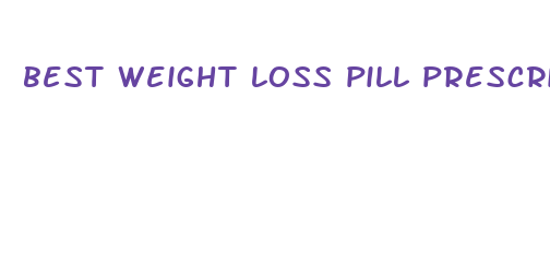 best weight loss pill prescribed