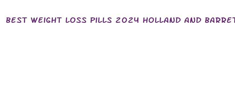 best weight loss pills 2024 holland and barrett