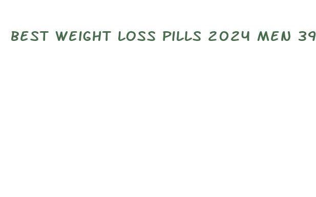 best weight loss pills 2024 men 39