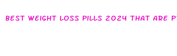 best weight loss pills 2024 that are proven