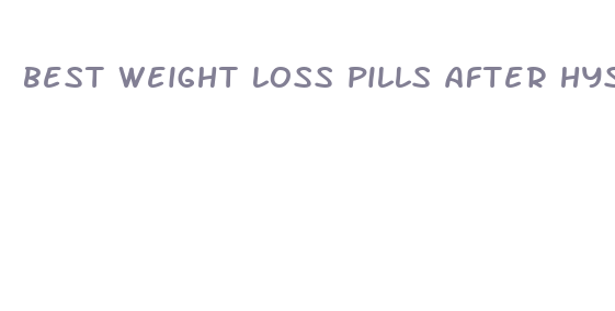 best weight loss pills after hysterectomy