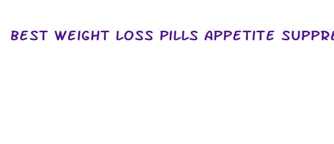 best weight loss pills appetite suppressant