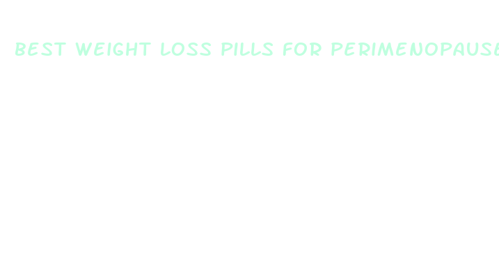 best weight loss pills for perimenopause