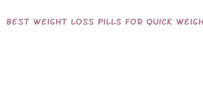 best weight loss pills for quick weight loss