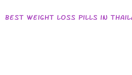 best weight loss pills in thailand