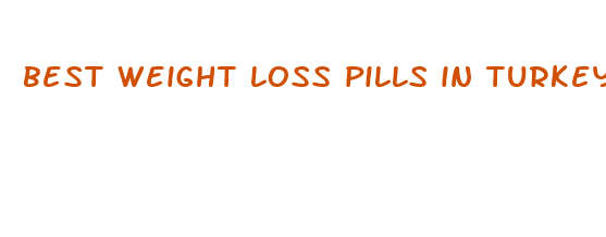 best weight loss pills in turkey