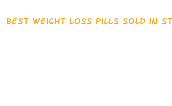 best weight loss pills sold in stores