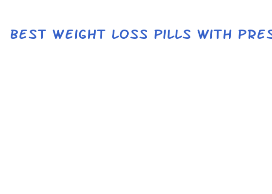 best weight loss pills with prescription