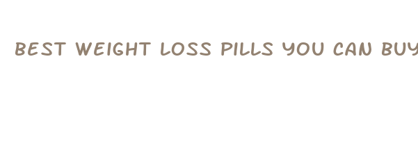 best weight loss pills you can buy in stores