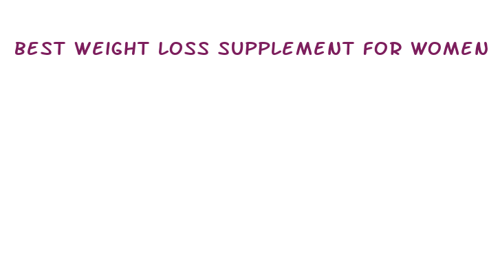 best weight loss supplement for women