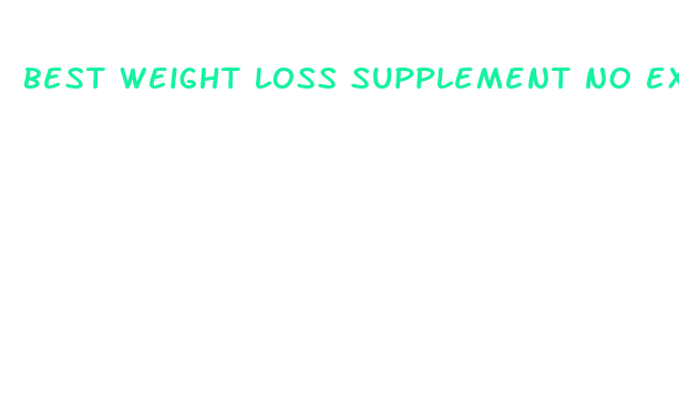 best weight loss supplement no exercise