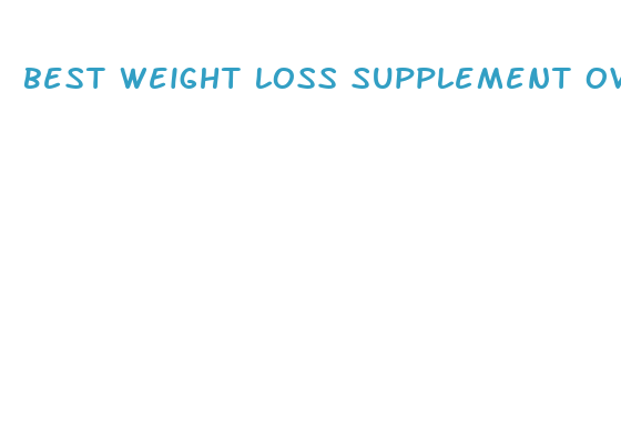 best weight loss supplement over the counter