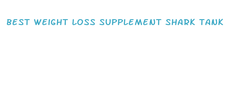 best weight loss supplement shark tank