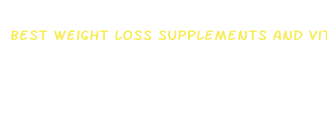 best weight loss supplements and vitamins