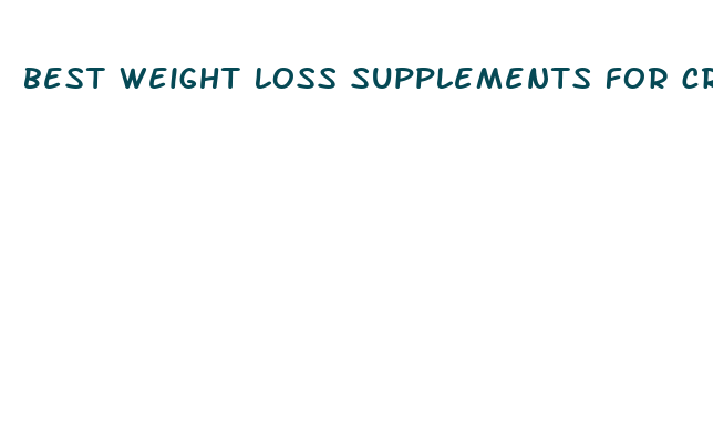 best weight loss supplements for cross fit