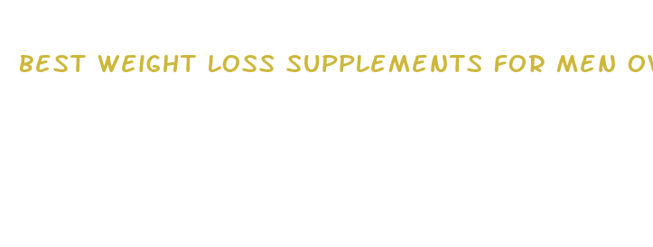 best weight loss supplements for men over 60