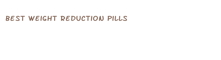 best weight reduction pills