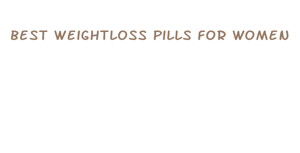 best weightloss pills for women