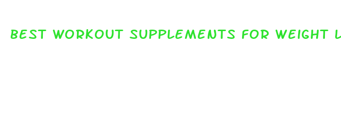 best workout supplements for weight loss and muscle gain