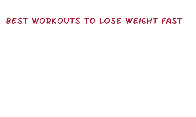 best workouts to lose weight fast