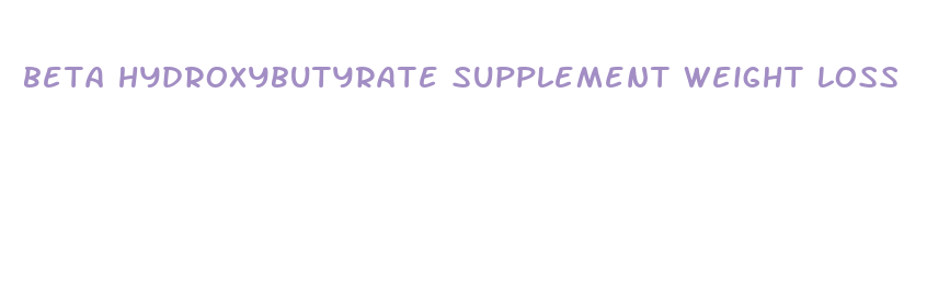 beta hydroxybutyrate supplement weight loss