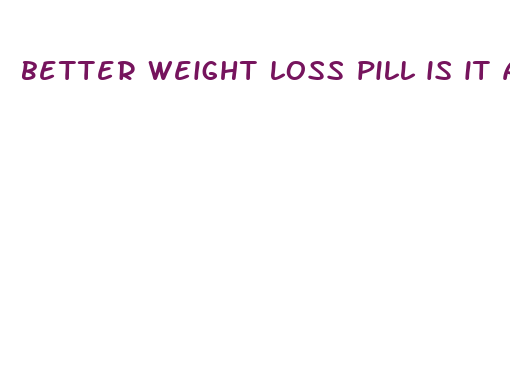 better weight loss pill is it allie or adepex