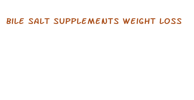 bile salt supplements weight loss