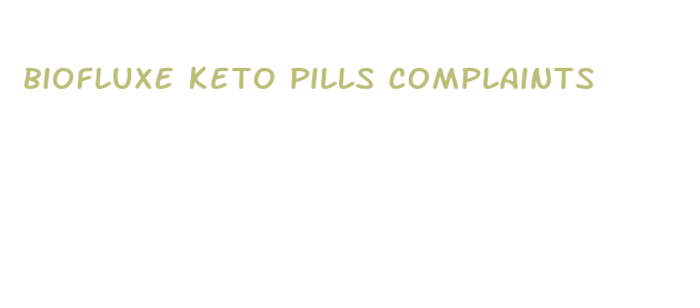 biofluxe keto pills complaints