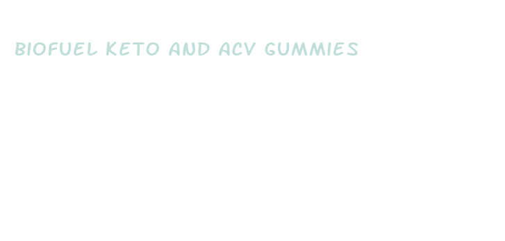 biofuel keto and acv gummies