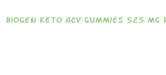 biogen keto acv gummies 525 mg reviews