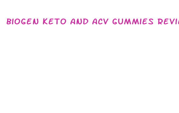 biogen keto and acv gummies reviews