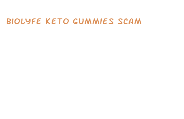 biolyfe keto gummies scam