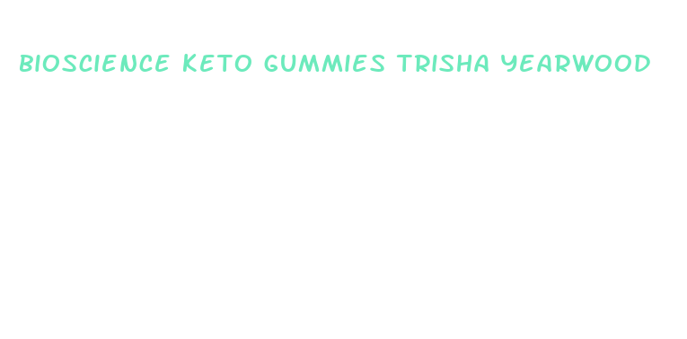 bioscience keto gummies trisha yearwood