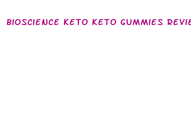 bioscience keto keto gummies reviews