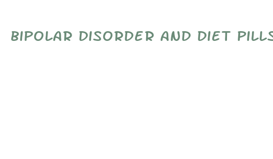 bipolar disorder and diet pills