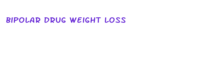 bipolar drug weight loss