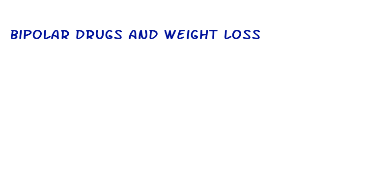 bipolar drugs and weight loss