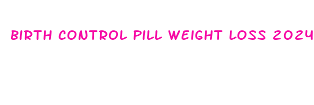 birth control pill weight loss 2024