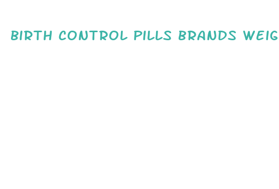 birth control pills brands weight loss