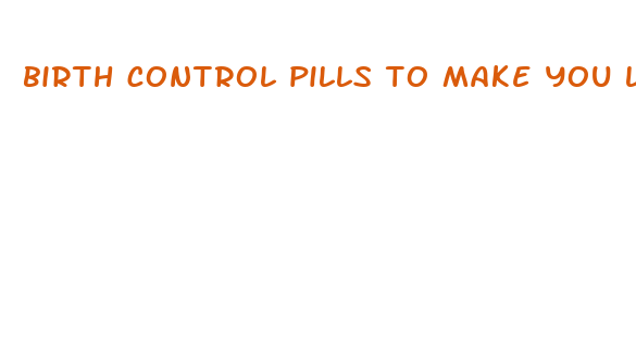 birth control pills to make you lose weight