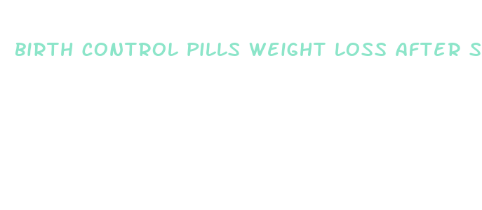 birth control pills weight loss after stopping