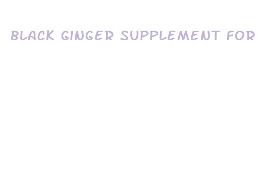 black ginger supplement for weight loss