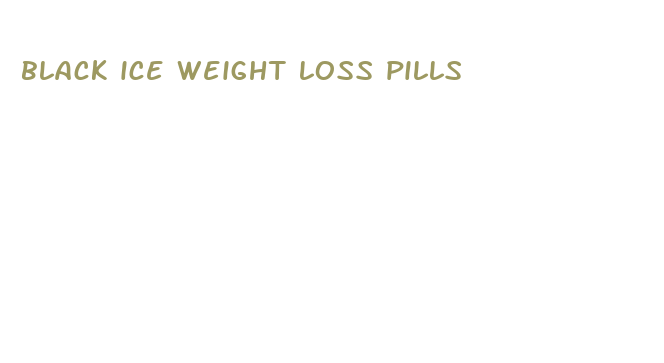 black ice weight loss pills