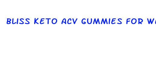 bliss keto acv gummies for weight loss