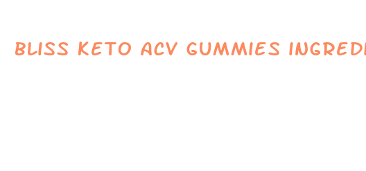 bliss keto acv gummies ingredients label