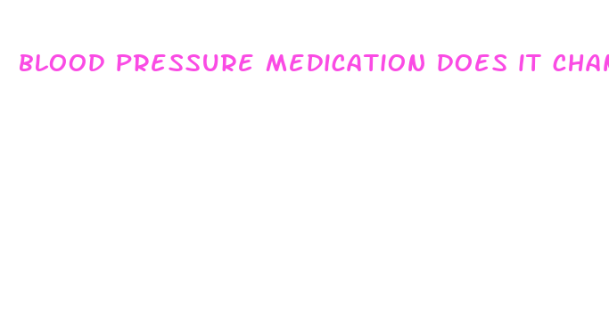 blood pressure medication does it change weight loss side effects