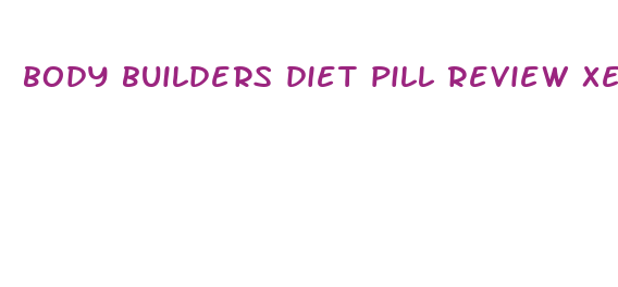 body builders diet pill review xenadrine origional